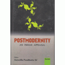 Postmodernity : An Indian Apprisal